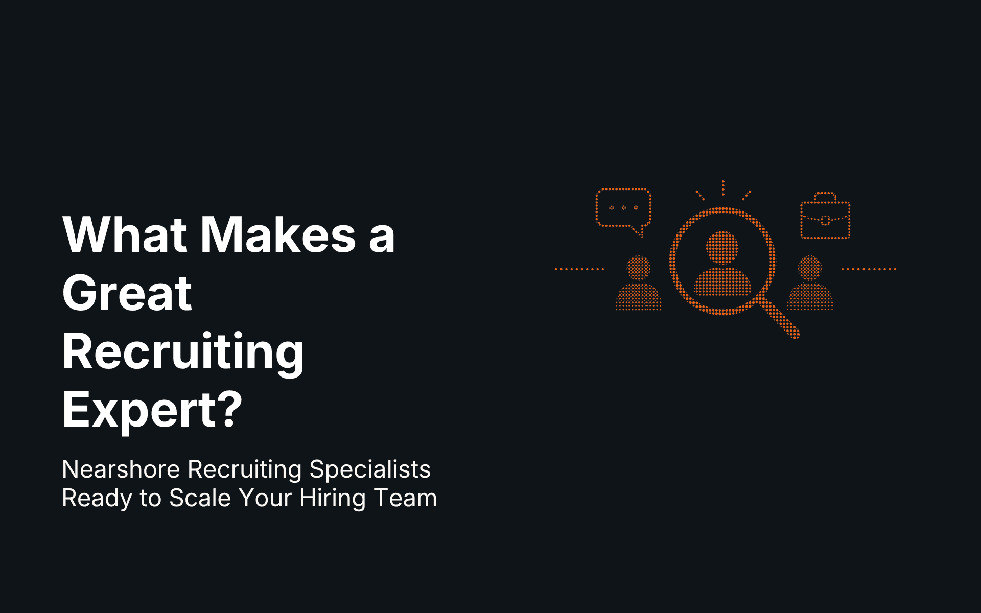 What Makes a Great Recruiting Expert?